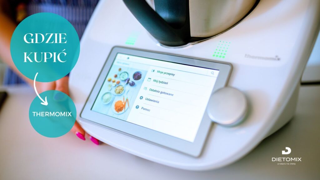 Gdzie najlepiej jest kupić Thermomix TM6