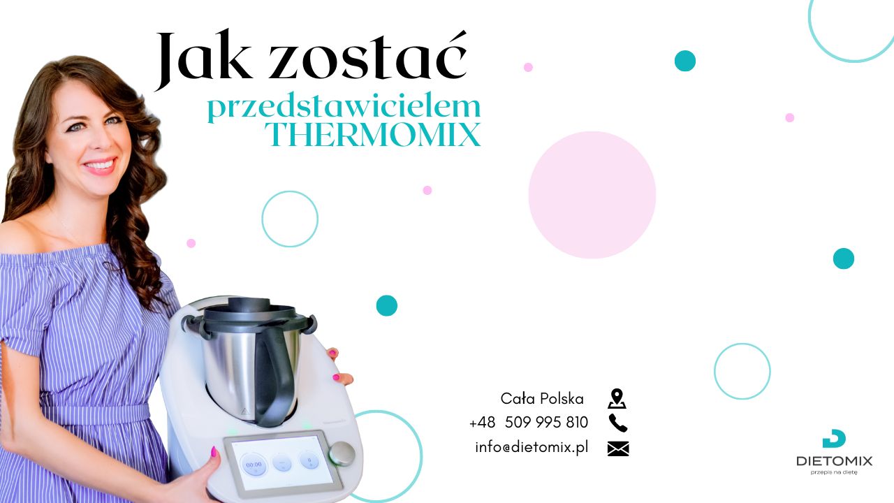 Jak zostać przedstawicielem Thermomix Dietomix