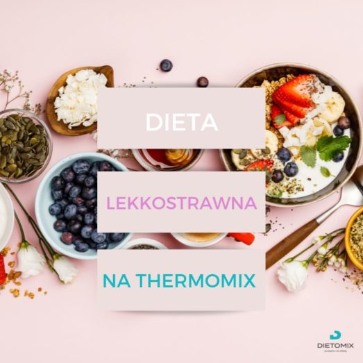 dieta lekkostrawna na thermomix