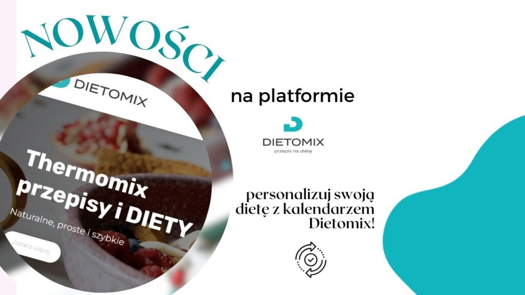 Nowości na platformie Dietomix, kalendarz do układania diety z przepisów na Thermomix